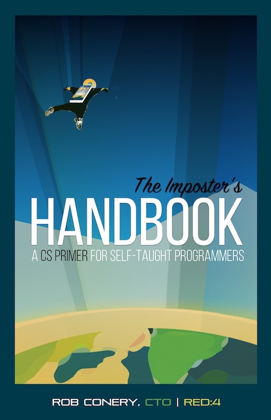 The Imposter’s Handbook, Season 1: A CS Primer for Self-taught Programmers, Edition 2.3.0